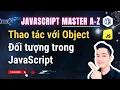 9 Working with Objects in JavaScript JavaScript Master TrungQuanDev