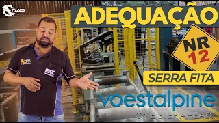 Adequação NR 12 Serra Fita Voestalpine