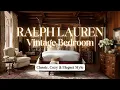 Timeless Ralph Lauren Vintage Bedroom Makeover Classic Cozy Elegant Style Ideas