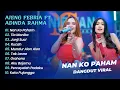 Download Lagu Ajeng Febria Ft Adinda Rahma - NAN KO PAHAM - TIA MONIKA || DANGDUT KOPLO HITS 2025