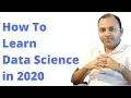 How to Learn Data Science in 2020