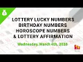 March 4th 2026 - Lottery Lucky Numbers Birt ay Numbers Horoscope Numbers