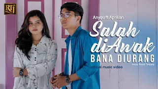 anyqu feat aprilian salah di awak bana di urang official music video 