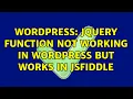 Wordpress jQuery function not working in WordPress but works in jsfiddle 3 Solutions