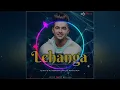 Download Lagu LEHANGA Dj RVS \u0026 Dj NEERAJ \u0026 Dj SOURABH RJN