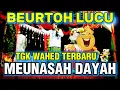 Download Lagu FULL DAKWAH TGK ABDUL WAHED TERBARU PALING LUCU DI MEUNASAH DAYAH