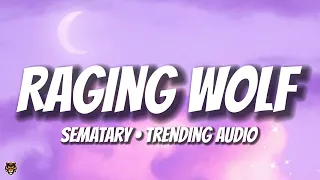 SEMATARY - RAGING WOLF (TikTok Trending Audio)