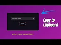 Copy Text to Clipboard in HTML CSS and JavaScript Copy text to clipboard from any element in Js