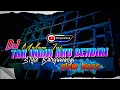 Download Lagu 𝘿𝙅 𝙏𝘼𝙆 𝙄𝙉𝙂𝙄𝙉 𝙎𝙀𝙉𝘿𝙄𝙍𝙄 - 𝙈𝙖𝙡𝙖𝙢 𝙄𝙣𝙞 𝙏𝙖𝙠 𝙄𝙣𝙜𝙞𝙣 𝘼𝙠𝙪 𝙎𝙚𝙣𝙙𝙞𝙧𝙞 𝙍𝙀𝙈𝙄𝙓 𝙏𝙄𝙆𝙏𝙊𝙆 𝙎𝙇𝙊𝙒 𝘽𝘼𝙎𝙎 2023