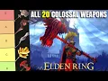 Best Elden Ring Colossal Weapon All 20 Colossal Weapons Ranked Tier List Patch 1 15