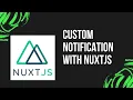 Nuxt js tutorial - custom notification