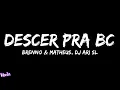 Brenno & Matheus, DJ Ari Sl - Descer Pra BC (Letra/Legendado)