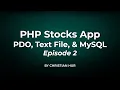 PHP Stock Apps Featuring PDO Flat Files and MySQL Ep 2