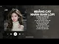 Lagu Đắng Cay Nhân Gian Lofi - Người Lạc Giữa Đêm Sâu Nơi Cuối Phố TikTok - Nhạc Chill 2026 Triệu View