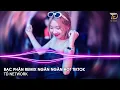 Lagu Bạc Phận Remix Ngân Ngân (TD Network) ~ Ôi Phút Giây Tương Phùng Anh Nhớ Và Mong Remix Hót Tiktok