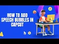 How to Add Speech Bubbles in CapCut