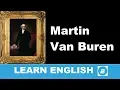 U S President Martin Van Buren