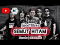 Download Lagu SEMUT HITAM | Good Bless | Karaoke | Rock Version