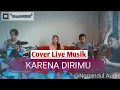 Download Lagu KARENA DIRIMU - MUNGSISI (Cover Live Musik)