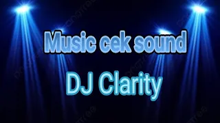 Download DJ Clarity bass ramah lingkungan untuk cek sound MP3