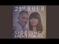 Sidelines Aren t for You