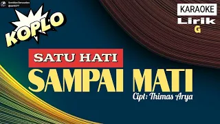 Download Satu Hati Sampai Mati | Thomas Arya | Koplo | Karaoke MP3