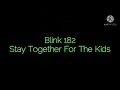 Download Lagu Blink 182 - Stay together for the kids with lyrics