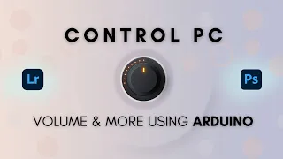 Control PC Volume Photoshop Lightroom and more Using Arduino Rotary Encoder Volume knob DIY