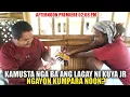 Download Lagu KAMUSTA NGA BA ANG LAGAY NI KUYA JR NGAYON KUMPARA NOON? PART 5