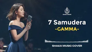 7 samudera gamma video lyric cover by shaka music