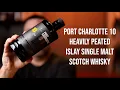 Port Charlotte 10 Heavily Peated Islay Single Malt Scotch
