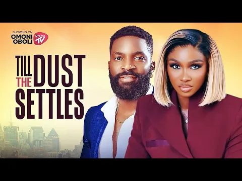 Video Thumbnail: TILL THE DUST SETTLES - Nigerian Movies 2025 Latest Full Movies
