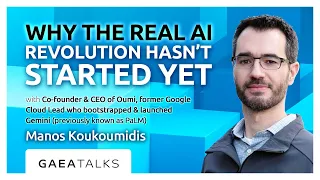 GAEA Talks - Why The AI Revolution Hasn't Even Started Yet with Oumi CEO Manos Koukoumidis