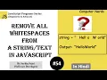 54 Remove All whitespaces from a string in JavaScript JavaScript Tutorial for beginners in Hindi