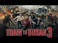 Train to Busan 3 (2025) Full Movie | Gong Yoo, Jung Yu-mi, Ma Dong-seok | Review and Facts Fanmade