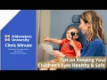 Tips On Keeping Your Child s Eyes Safe Midwestern University Clinic Minute