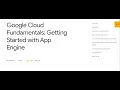 Google Cloud Fundamentals Getting Started with App Engine
