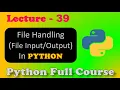 Python File Handling File Handling in python File in Python Lecture - 39