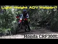 Honda CRF300L - Ultimate Light-weight ADV Machine