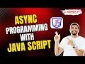 Free Workshop On Asynchronous Programming with Java Script