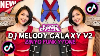 Download DJ MELODY GALAXY V2 ZINYO FUNKYTONE VIRAL TIKTOK 2023 MP3