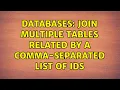 Databases Join multiple tables related by a comma-separated list of IDs