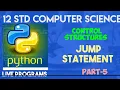 Jump Statement in Python 12 Std CS Chapter-6 CONTROL STRUCTURES Live Programs