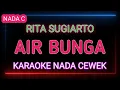 Download Lagu AIR BUNGA - Karaoke Nada Wanita - Rita Sugiarto