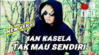 Download Tak Mau Sendiri ( new VERSI ) - Ian Kasela - Official Lyrics MP3