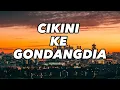 CIKINI KE GONDANGDIA - DUO ANGGREK (Lirik Lagu)