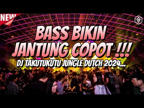 Download MP3 BASS BIKIN JANTUNG COPOT !!! DJ JUNGLE DUTCH FULL BASS BETON TERBARU 2024