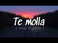 te molla - arnon feat killua (lirik dan terjemahan)