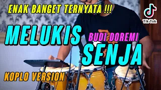 Download INI YANG DICARI!!! MELUKIS SENJA KOPLO VERSION COVER by KOPLO IND MP3