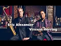 Download Lagu The Greatest Saxophone Duo of Our Time - Eric Alexander and Vincent Herring